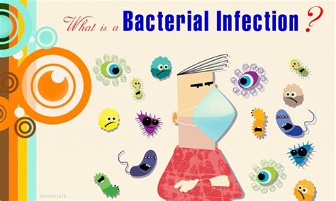 What Is A Bacterial Infection? Causes, Symptoms & Treatment