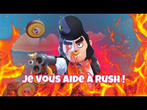 Vous Tes En Vacances Je Vous Aide Rush Live Brawl Stars Fr