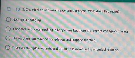 Solved Chemical Equilibrium Is A Dynamic Process What Does This