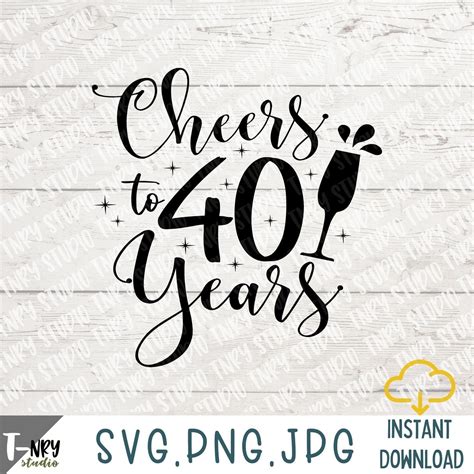 Cheers To 40 Years Svg 40th Birthday Ts Svg 40th Birthday Etsy