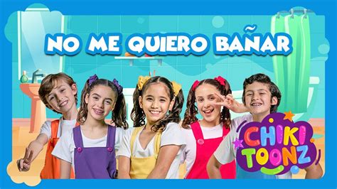 No Me Quiero Bañar Chiki Toonz Música Infantil crianças kidsvideo