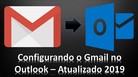 Como Configurar O Gmail No Outlook Atualizado 2019 YouTube