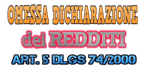 Omessa Dichiarazione Dei Redditi Art 5 Dlgs 74 2000