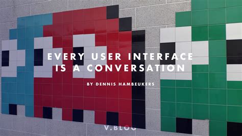 Every User Interface Is A Conversation