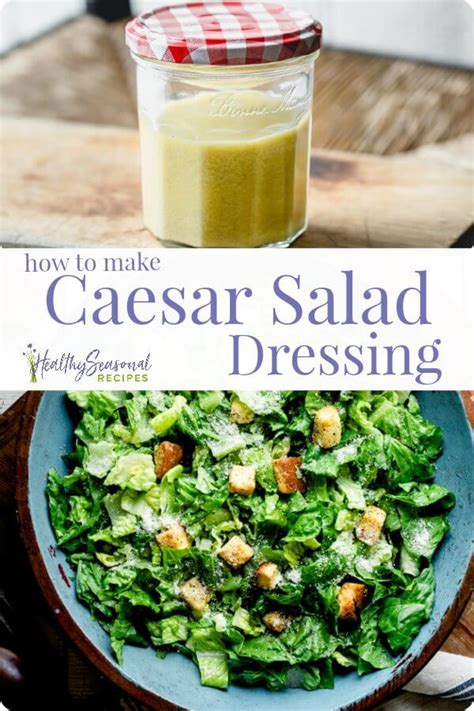 Homemade Caesar Salad Dressing Without Egg Healthy Seasonal Recipes