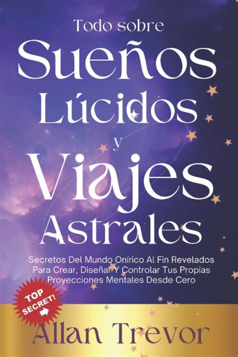 Buy Todo Sobre Sue Os L Cidos Y Viajes Astrales Secretos Del Mundo