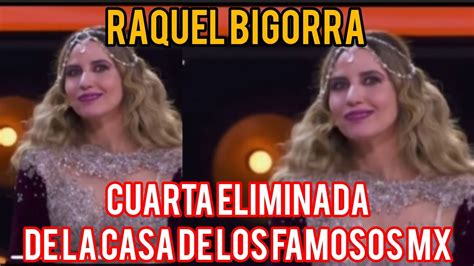 RAQUEL BIGORRA LA CUARTA ELIMINADA DE LA CASA DE LOS FAMOSOS MEXICO