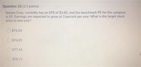 Solved Question 22 2 5 Points Sunset Corp Currently Has Chegg