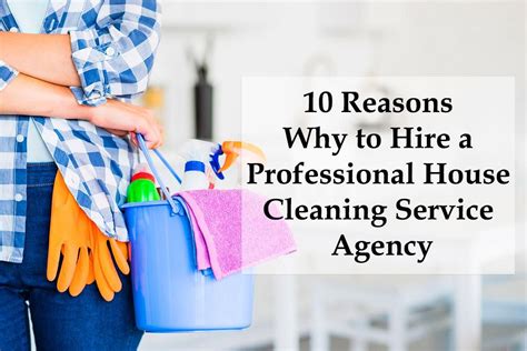 10 Reasons Why To Hire A Professional House Cleaning Service Agency