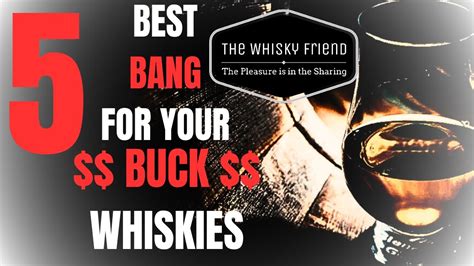 5 BEST BANG FOR YOUR BUCK WHISKY YouTube