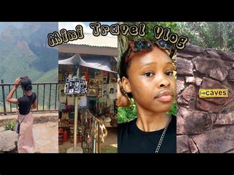 Mini Travel Vlog Let S Explore Limpopo And Mpumalanga Youtube