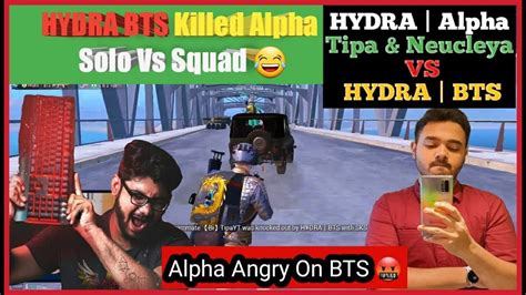 Hydra Alpha Vs Hydra Bts Alpha Nucleya Tipa Vs Bts Alpha Angry