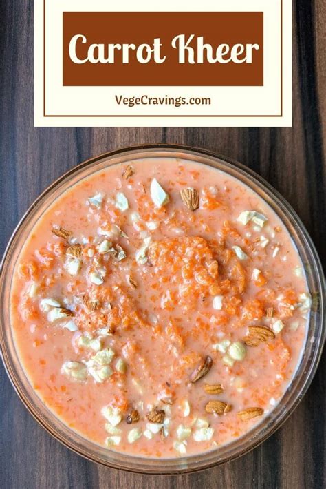 Carrot Kheer Recipe Gajar Ki Kheer Carrot Pudding Vegecravings