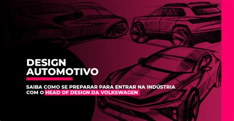 Designer Automotivo Aprenda O Head Of Design Da Volkswagen