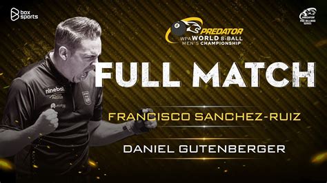 Full Match Francisco Sanchez Ruiz Vs Daniel Gutenberger Wpa World