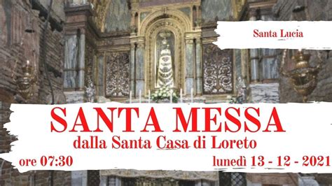 Ore 7 30 Santa Messa Santuario Della Santa Casa Loreto 13 12