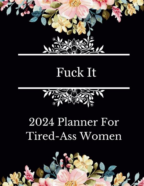 Fuck It Planner For Tired Ass Women New Plans For Fresh