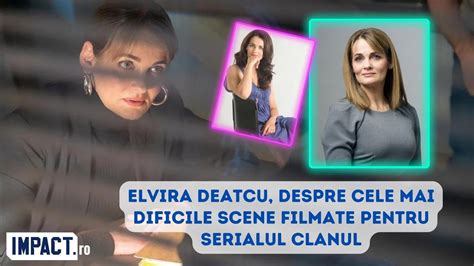 Elvira Deatcu Despre Cele Mai Dificile Scene Filmate Pentru Serialul