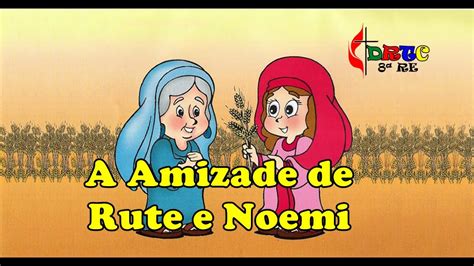 A Historia Da Amizade De Rute E Noemi Youtube