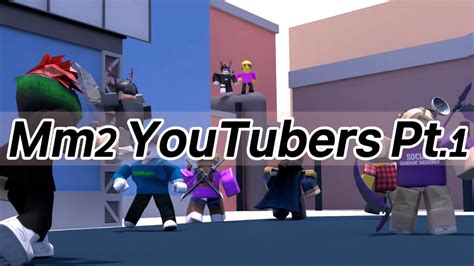 Mm2 Youtubers Pt1 Roblox Youtube