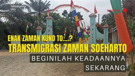 Beginilah Kondisi Transmigrasi Zaman Soeharto Di Jambi YouTube