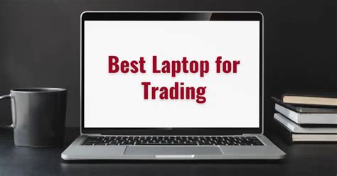 Best Trading Laptops For Professionals January