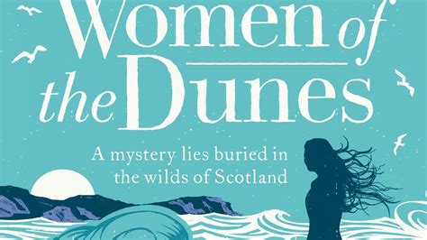 Women Of The Dunes A Spellbinding And Beautiful Historical Novel