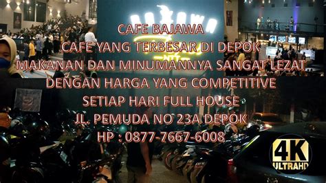 Cafe Bajawa Depok Adalah Cafe Terbesar Di Depok Setiap Hari Full House