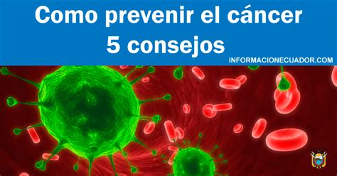 Cómo prevenir el cáncer 5 Consejos en tu día a día