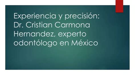 PPT Excelencia Dental Dr Cristian Carmona Hernandez PowerPoint