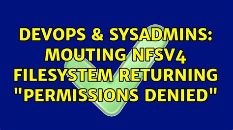 DevOps SysAdmins Mouting NFSv4 Filesystem Returning Permissions