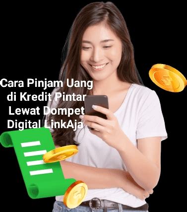 Syarat Dan Cara Pinjam Uang Di Kredit Pintar Lewat Dompet Digital Linkaja