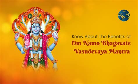 Om Namo Bhagavate Vasudevaya Mantra - Meaning and Benefits