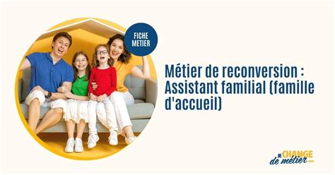 Devenir assistant familial reconversion formation métier salaire