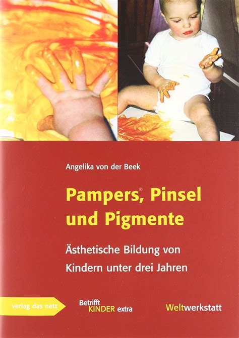 Pampers Pinsel und Pigmente Ästhetische Bildung von Kindern unter