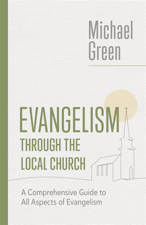 Evangelism Through The Local Church A Comprehensive Guide To All Aspects Of Evangelism The