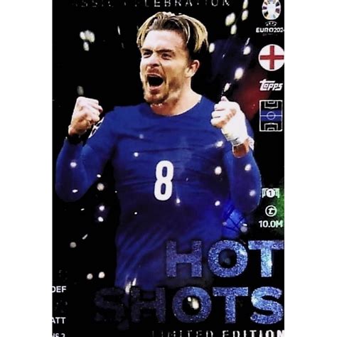 Offer Soccer Cards Jack Grealish Hot Shots Limited Edition Topps Match