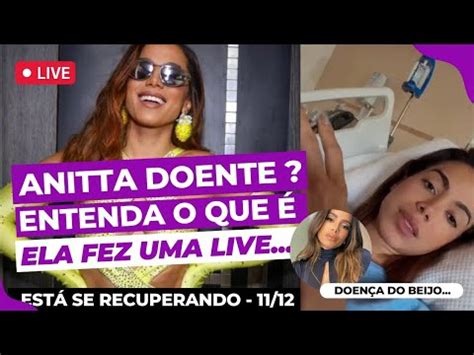 Anitta Est Doente De Que Doen A Do Beijo Entenda O Que Isso Youtube