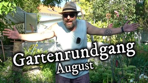 Gartenrundgang Ende August Hitzeschlacht Und Erntegl Ck Youtube