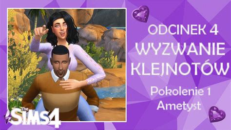 The Sims Challenge Wyzwanie Klejnot Wpokolenie Ametyst Odcinek