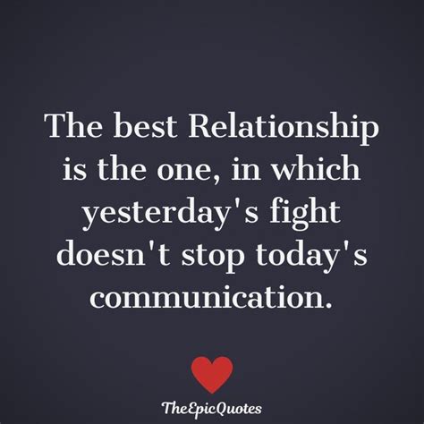 The Best Relationship Is The One In Which Yesterdays Fight Doesnt