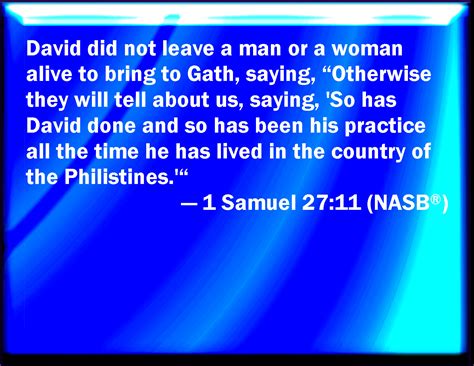 1 Samuel 2711 And David Saved Neither Man Nor Woman Alive To Bring Tidings To Gath Saying