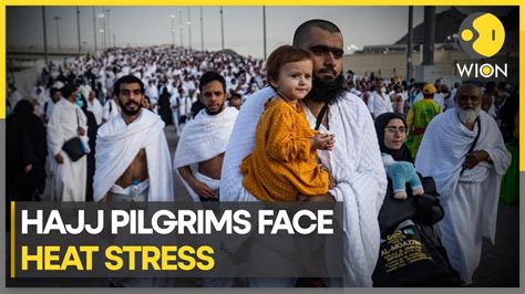 Temperatures Soar In Saudi Arabia Hajj Pilgrims Suffer With Extreme