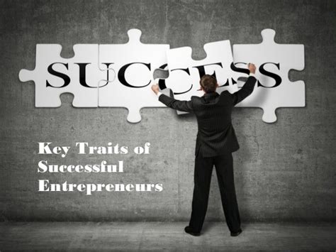 Key Traits Of Successful Entrepreneurs