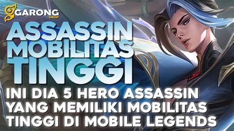 KAMU HARUS TAU Ini Dia 5 Hero Assassin Yang Memiliki Mobilitas Tinggi