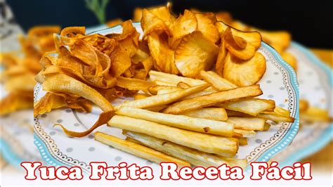 Como Hacer Yuca Frita Receta F Cil Youtube