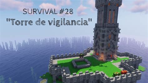 Mi Survival28 Torre De Vigilancia Minecraft 1144 Youtube