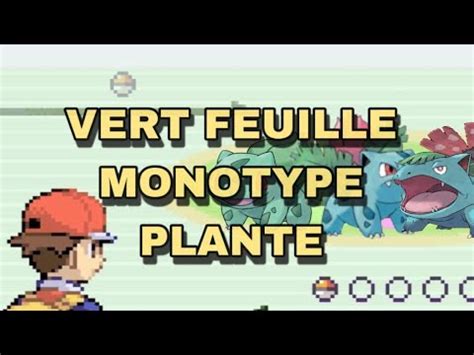 Peut On Finir Pokemon Vert Feuille En Nuzlocke Monotype Plante