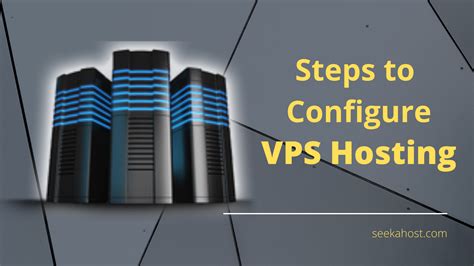 Steps To Configure Vps Server Easy Setup Seekahost