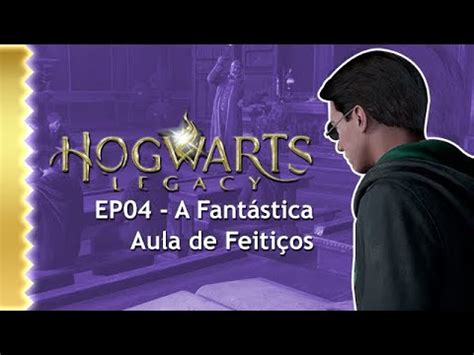 Hogwarts Legacy Ep Dominando A Aula De Feit Os Youtube